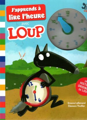 J'apprends A Lire L'heure Avec Loup