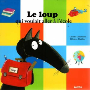 Le Loup Qui Voulait Aller A L'ecole