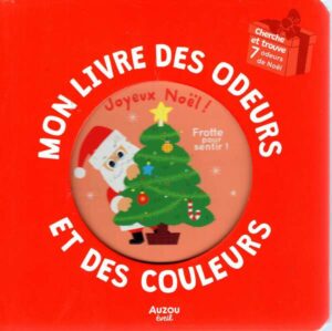 Mon Livre Des Odeurs Et Des Couleurs - Joyeux Noel !