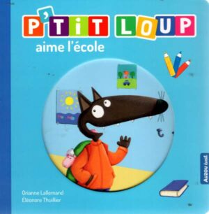 P'tit Loup Aime L'ecole