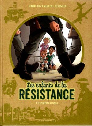 Les Enfants De La Resistance - Tome 1 - Premieres Actions
