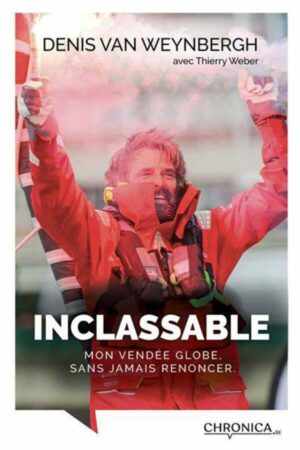 Inclassable Mon Vendee Globe, Sans Jamais Renonce
