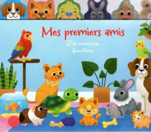 Mes Premiers Amis - Les Animaux Familiers
