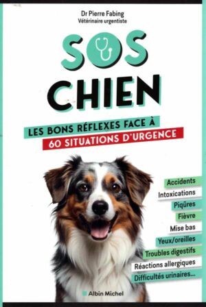 Sos Chien - Les Bons Reflexes Face A 60 Situations D'urgence