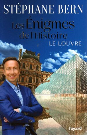 Les Enigmes De L'histoire - Le Louvre
