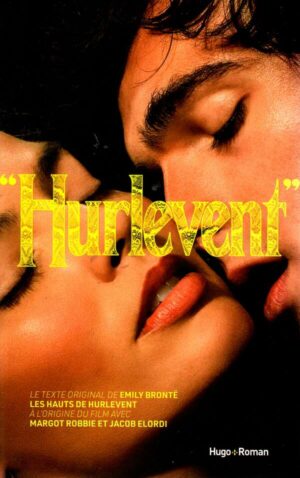 Hurlevent - Le Best-Seller International D'emily Bronte, A L'origine Du Film Avec Margot Robbie Et J