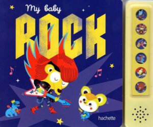 My Baby Rock - Livre Sonore Avec Module Sonore Et 6 Boutons