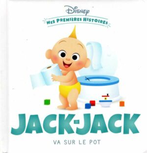 Disney - Mes Premieres Histoires - Jack-Jack Va Sur Le Pot