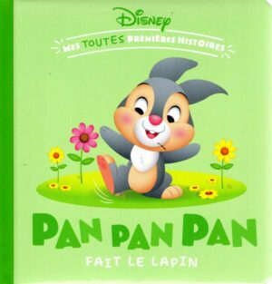 Disney Baby - Mes Toutes Premieres Histoires - Pan Pan Pan Fait Le Lapin !