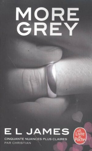 Cinquante Nuances - T06 - More Grey - Cinquante Nuances Plus Claires Par Christian