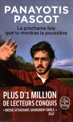 La Prochaine Fois Que Tu Mordras La Poussiere