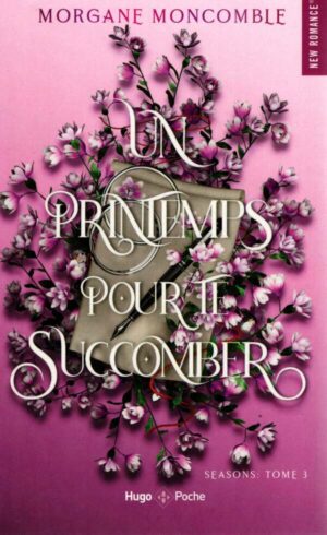 Seasons - T03 - Un Printemps Pour Te Succomber - Poche - Seasons Tome 3