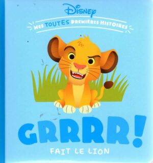 Disney Baby - Mes Toutes Premieres Histoires - Grrr Fait Le Lion !