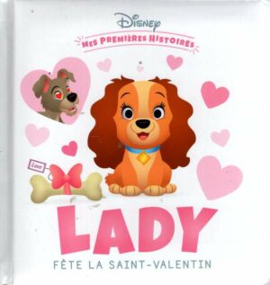 Disney - Mes Premieres Histoires - Lady Fete La Saint-Valentin