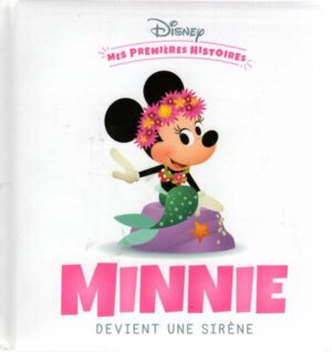 Disney - Mes Premieres Histoires - Minnie Devient Une Sirene