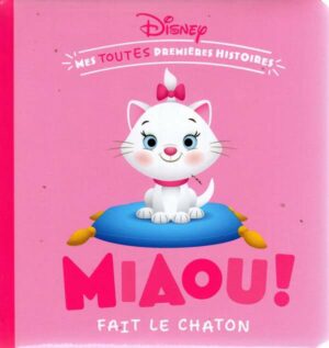 Disney Baby - Mes Toutes Premieres Histoires - Miaou Fait Le Chaton !