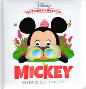 Disney - Mes Premieres Histoires - Mickey Observe Les Insectes