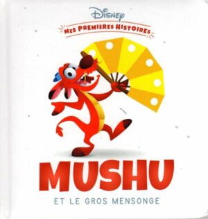 Disney - Mes Premieres Histoires - Mushu Et Le Gros Mensonge