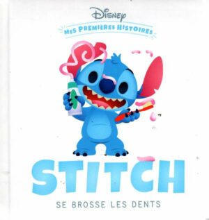 Disney - Mes Premieres Histoires - Stitch Se Brosse Les Dents