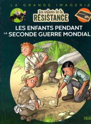 Les Enfants De La Resistance - Les Enfants Pendant La Seconde Guerre Mondiale
