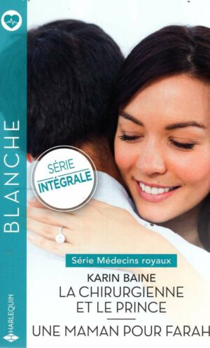 Medecins Royaux - 1 & 2 - La Chirurgienne Et Le Prince - Une Maman Pour Farah