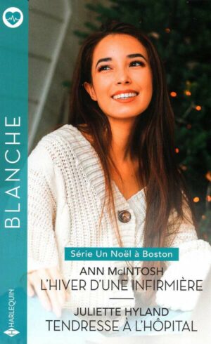Un Noel A Boston - 1 & 2 - L'hiver D'une Infirmiere - Tendresse A L'hopital