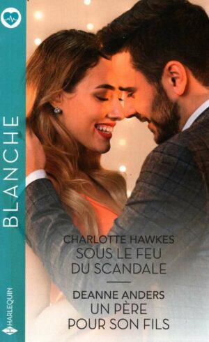 Sous Le Feu Du Scandale - Un Pere Pour Son Fils