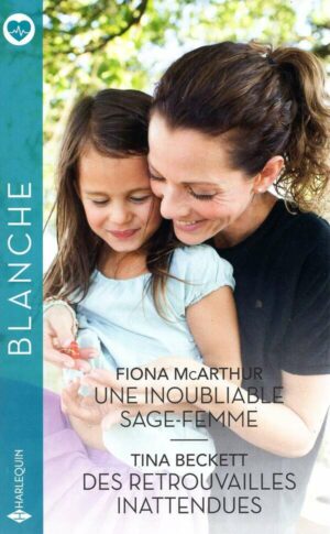 Une Inoubliable Sage-Femme - Des Retrouvailles Inattendues