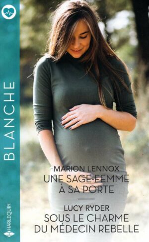 Une Sage-Femme A Sa Porte - Sous Le Charme Du Medecin Rebelle