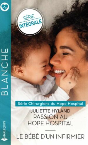 Chirurgiens Du Hope Hospital - Integrale - Passion Au Hope Hospital - Le Bebe D'un Infirmier - Integ