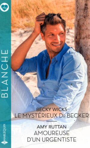 Le Mysterieux Dr Becker - Amoureuse D'un Urgentiste