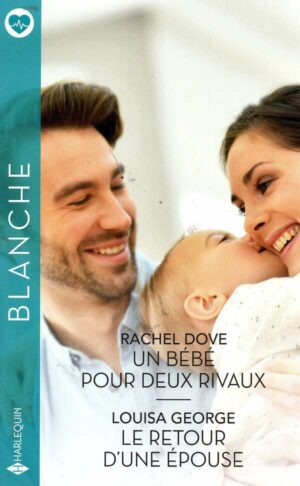 Un Bebe Pour Deux Rivaux - Le Retour D'une Epouse