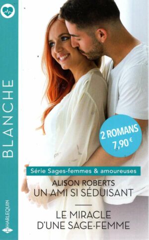 Sages-Femmes & Amoureuses - 1&2 - Un Ami Si Seduisant - Le Miracle D'une Sage-Femme