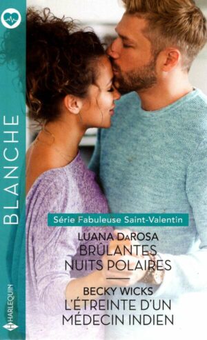 Fabuleuse Saint-Valentin - 1&2 - Brulantes Nuits Polaires - L'etreinte D'un Medecin Indien