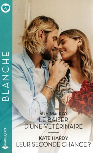 Le Baiser D'une Veterinaire - Leur Seconde Chance ?