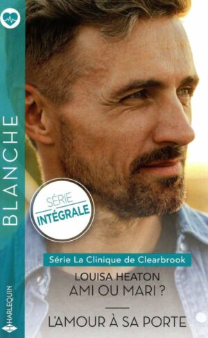 La Clinique De Clearbrook - T01 - Ami Ou Mari ? - L'amour A Sa Porte