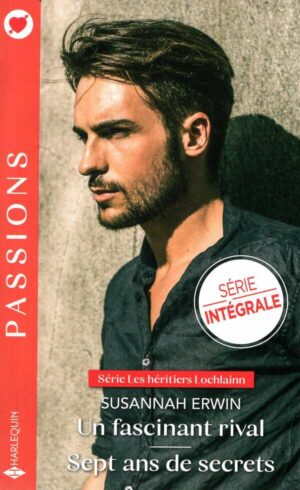 Les Heritiers Lochlainn - Integrale - Un Fascinant Rival - Sept Ans De Secrets