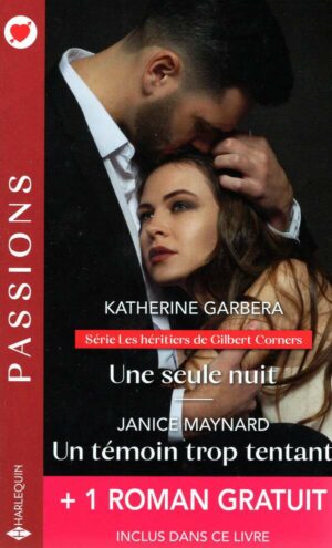 Les Heritiers De Gilbert Corners - T02 - Une Seule Nuit - Un Temoin Trop Tentant + 1 Titre Gratuit