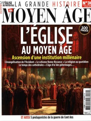 Grande Histoire Moyen Age n°30