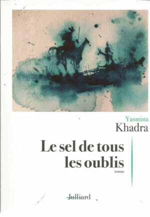 Le Sel De Tous Les Oublis