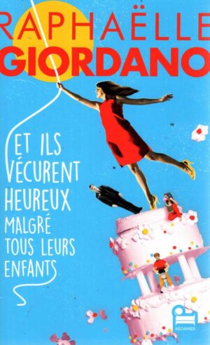 Et Ils Vecurent Heureux Malgre Tous Leurs Enfants