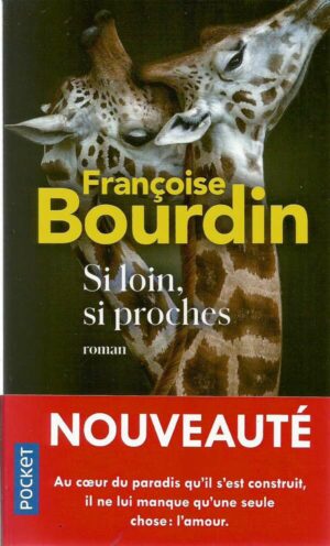 Si Loin, Si Proches