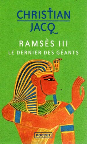 Ramses Iii : Le Dernier Des Geants