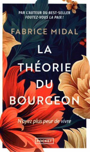 La Theorie Du Bourgeon - Une Philosophie Anti-Decouragement