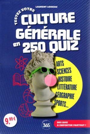Testez Votre Culture Generale En 250 Quiz