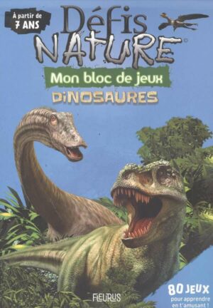 Bloc Jeux - Defis Nature - Les Dinosaures - 7+