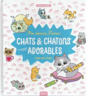 Mes Dessins Kawaii : Chats Et Chatons Vraiment Adorables