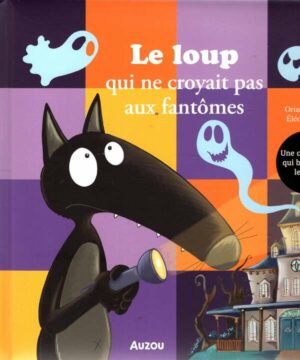 Le Loup Qui Ne Croyait Pas Aux Fantomes