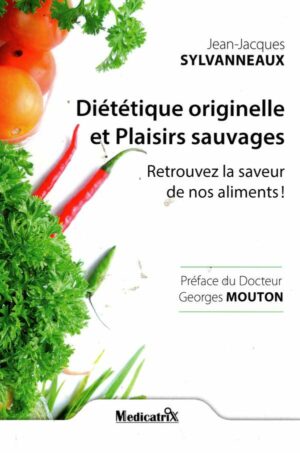 Dietetique Originelle Et Plaisirs Sauvages - Retrouvez La Saveur De Nos Aliments !